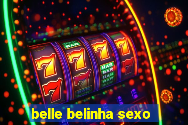 belle belinha sexo